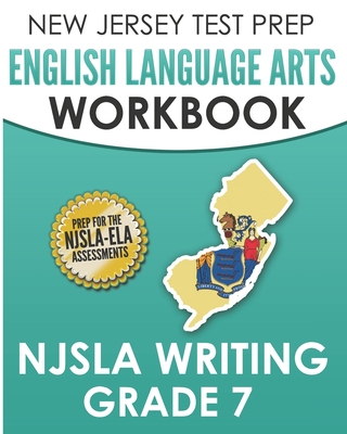 NEW JERSEY TEST PREP English Language Arts Workbook NJSLA Writing Grade 7 - Hawas, J