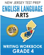 New Jersey Test Prep English Language Arts Writing Workbook Grade 4: Preparation for the Parcc Assessments