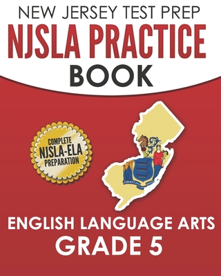 NEW JERSEY TEST PREP NJSLA Practice Book English Language Arts Grade 5: Preparation for the NJSLA-ELA - Hawas, J