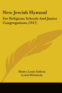 New Jewish Hymnal: For Religious Schools And Junior Congregations (1917)