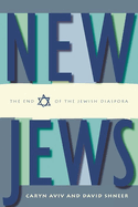 New Jews: The End of the Jewish Diaspora
