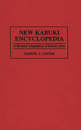 New Kabuki Encyclopedia: A Revised Adaptation of Ukabuki Jiten