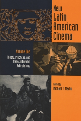 New Latin American Cinema: Theories, Practices, and Transcontinental Articulations Vol. 1 - Martin, Michael T (Editor)