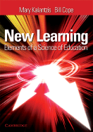 New Learning: Elements of a Science of Education - Kalantzis, Mary, and Cope, Bill