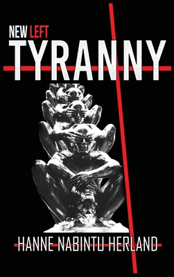 New Left Tyranny - Herland, Hanne