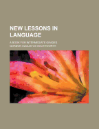 New Lessons in Language: A Book for Intermediate Grades