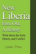 New Liberia from Old, A History: What about the Early History and Conflict