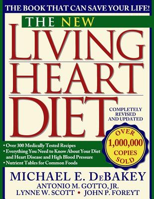 New Living Heart Diet - Foreyt, John P, Ph.D., and Scott, Lynne W, and Debakey, Michael E