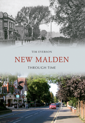 New Malden Through Time - Everson, Tim