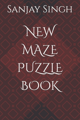 New Maze Puzzle Book - Singh, Sanjay Kumar