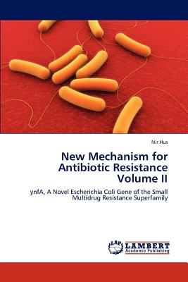 New Mechanism for Antibiotic Resistance Volume II - Hus, Nir