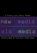 New Media, Old Media: A History and Theory Reader