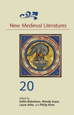 New Medieval Literatures 20 - Robertson, Kellie (Editor), and Scase, Wendy (Editor), and Ashe, Laura (Editor)