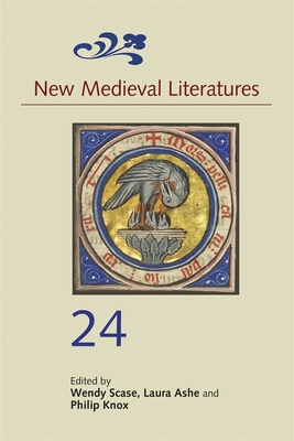 New Medieval Literatures 24 - Scase, Wendy, Professor (Editor), and Ashe, Laura (Editor), and Knox, Philip (Editor)