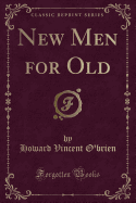 New Men for Old (Classic Reprint)