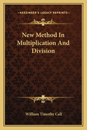 New Method In Multiplication And Division