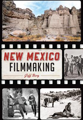 New Mexico Filmmaking - Berg, Jeff