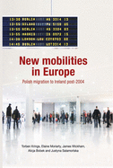 New Mobilities in Europe CB: Polish Migration to Ireland Post-2004