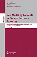 New Modeling Concepts for Today's Software Processes: International Conference on Software Process, Icsp 2010, Paderborn, Germany, July 8-9, 2010. Proceedings