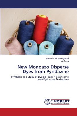 New Monoazo Disperse Dyes from Pyridazine - Abdelgawad Ahmed a M, and Deeb Ali