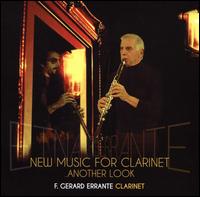 New Music for Clarinet: ... Another Look - F. Gerard Errante (clarinet); Lee Jordan-Anders (piano); Nyle Steiner (evi); William Albright (piano)