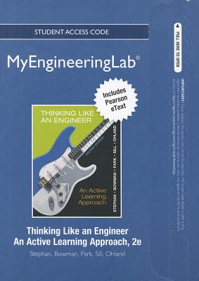 New Myengineeringlab with Pearson Etext -- Access Card -- For Thinking Like an Engineer: An Active Learning Approach - Stephan, Elizabeth A, and Sill, Benjamin L, and Bowman, David R