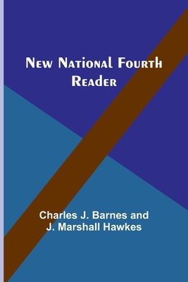 New National Fourth Reader - J Barnes and J Marshall Hawkes, Cha