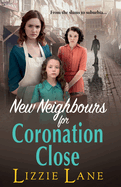 New Neighbours for Coronation Close: The start of a  historical saga series by Lizzie Lane