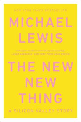 New New Thing: A Silicon Valley Story - Lewis, Michael, Professor, PhD