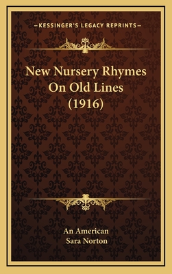 New Nursery Rhymes on Old Lines (1916) - An American, and Norton, Sara