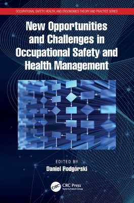 New Opportunities and Challenges in Occupational Safety and Health Management - Podgrski, Daniel (Editor)