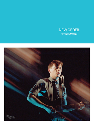 New Order - Cummins, Kevin, and Coupland, Douglas (Foreword by), and Gilbert, Gillian (Contributions by)