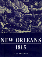 New Orleans 1815: Andrew Jackson Crushes the British - Pickles, Tim