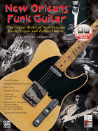 New Orleans Funk Guitar: The Guitar Styles of New Orleans Funk, Cajun, and Zydeco Greats, Book & Online Audio