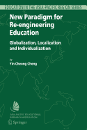 New Paradigm for Re-engineering Education: Globalization, Localization and Individualization