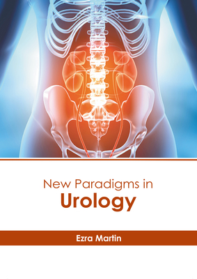 New Paradigms in Urology - Martin, Ezra (Editor)