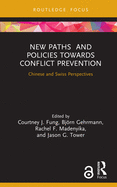 New Paths and Policies towards Conflict Prevention: Chinese and Swiss Perspectives
