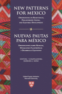 New Patterns for Mexico/Nuevas Pautas Para M?xico: Observations on Remittances, Philanthropic Giving, and Equitable Development/Observaciones Sobre Remesas, Donaciones Filantr?picas Y Desarrollo Equitativo