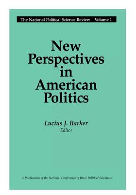 New Perspectives in American Politics - Barker, Lucius J