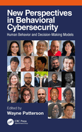 New Perspectives in Behavioral Cybersecurity: Human Behavior and Decision-Making Models