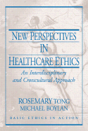 New Perspectives in Healthcare Ethics: An Interdisciplinary and Crosscultural Approach