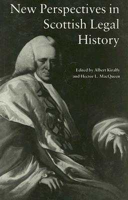 New Perspectives in Scottish Legal History: New Per Scot Legal His - Kiralfy, A K R, and Macqueen, Hector L