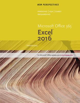 New Perspectives Microsoft Office 365 & Excel 2016: Introductory, Loose-Leaf Version - Carey, Patrick, and Desjardins, Carol