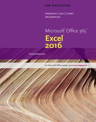 New Perspectives Microsoftoffice 365 & Excel 2016: Comprehensive - Parsons, June Jamnich, and Oja, Dan, and Carey, Patrick