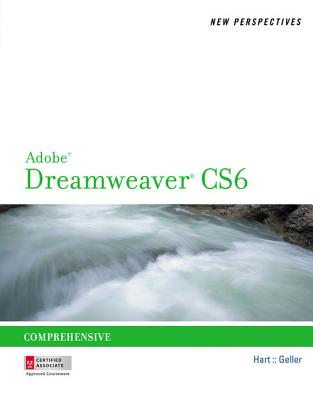 New Perspectives on Adobe Dreamweaver CS6, Comprehensive - Hart, Kelly, and Geller, Mitch