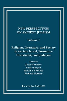 New Perspectives on Ancient Judaism - Horsley, Richard (Editor), and Neusner, Jacob, PhD (Editor), and Borgen, Peder (Editor)