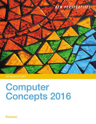 New Perspectives on Computer Concepts 2016, Introductory - Parsons, June Jamnich