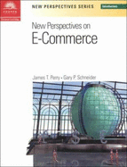 New Perspectives on E-Commerce -- Introductory - Perry, James T, and Schneider, Gary P
