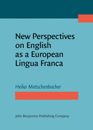 New Perspectives on English as a European Lingua Franca