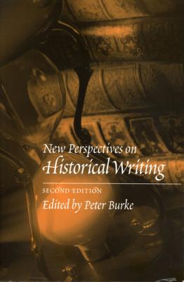 New Perspectives on Historical Writing - Burke, Peter (Editor)